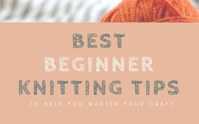 Best Beginner Knitting Tips: Everything You Need To Know